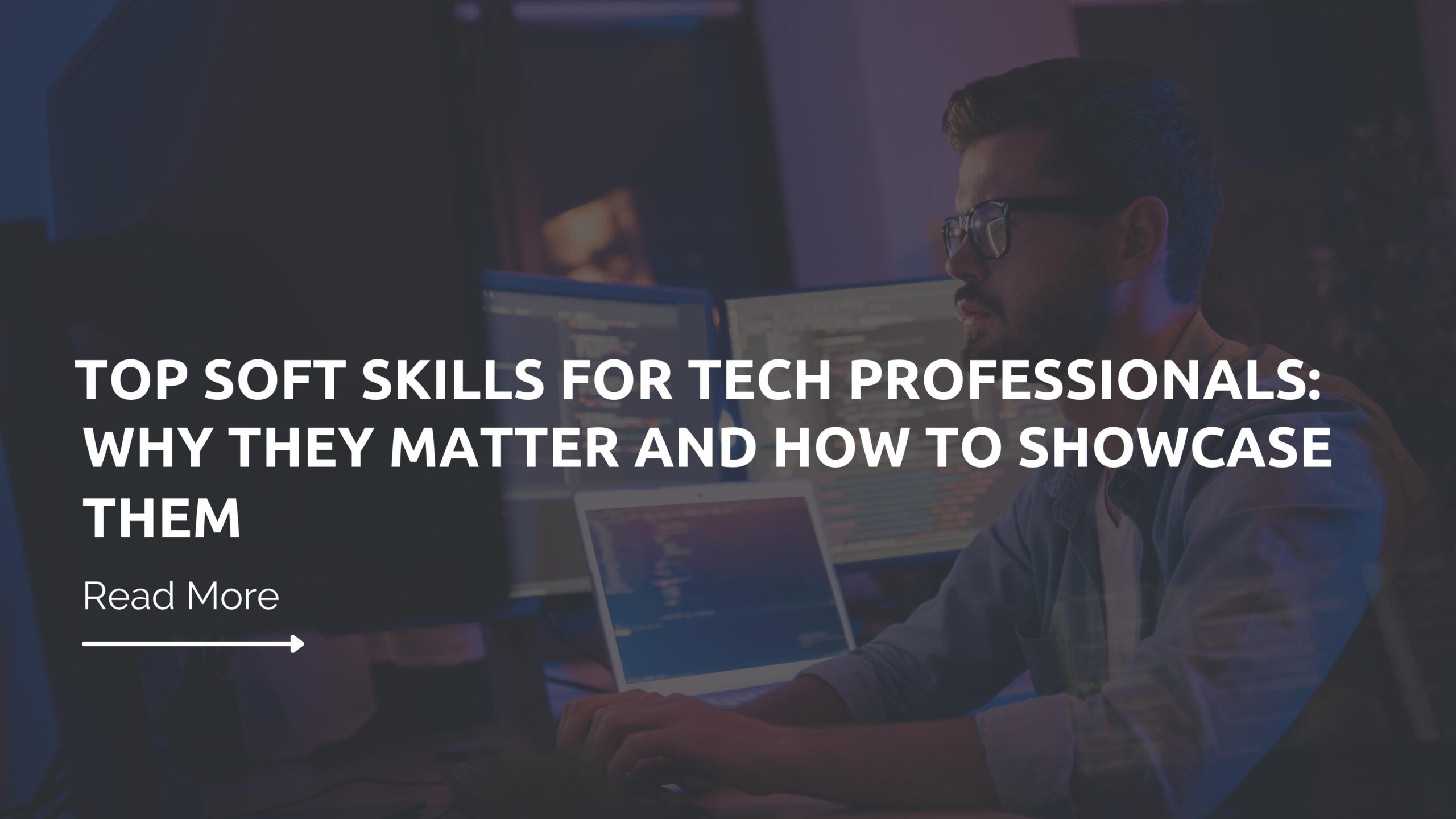 Top soft skills for tech professionals